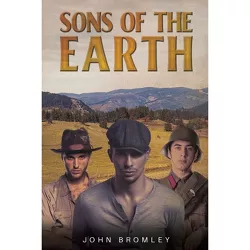 Sons of the Earth - by  John Bromley (Paperback)
