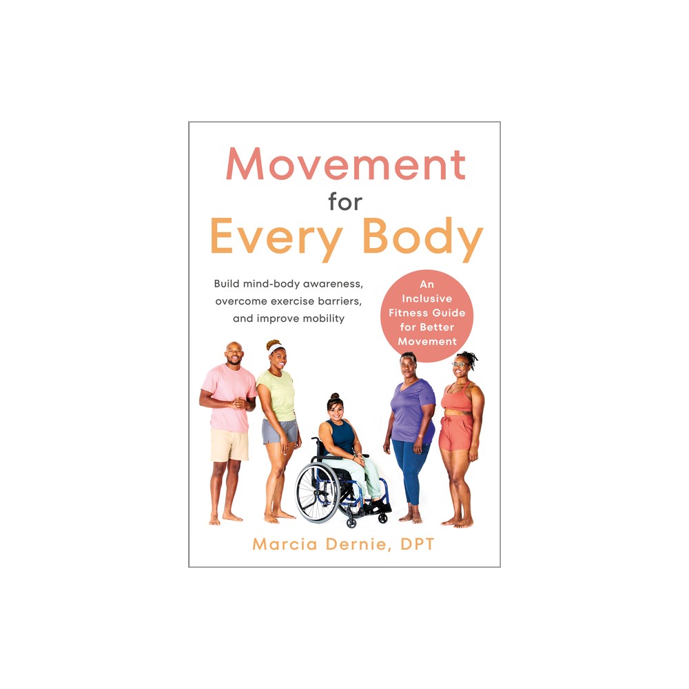 Movement for Every Body - by Marcia Dernie (Paperback)