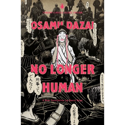 No Longer Human - (Penguin Classics Deluxe Edition) by  Osamu Dazai (Paperback)
