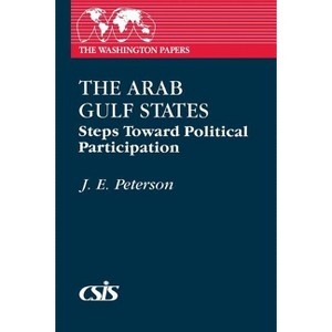 The Arab Gulf States - (Washington Papers) by  J Peterson (Paperback) - 1 of 1