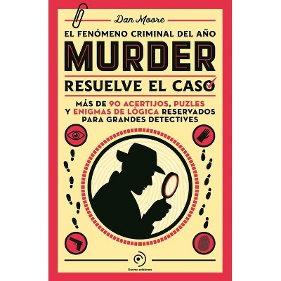 Murder. Resuelve El Caso - by  Dan Moore (Paperback)