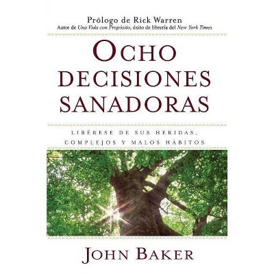 Ocho Decisiones Sanadoras (Life's Healing Choices) - by  John Baker (Paperback)