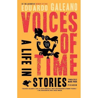 Voices of Time - by  Eduardo Galeano (Paperback)