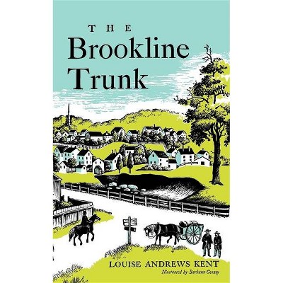 The Brookline Trunk - by  Louise Andrews Kent (Paperback)