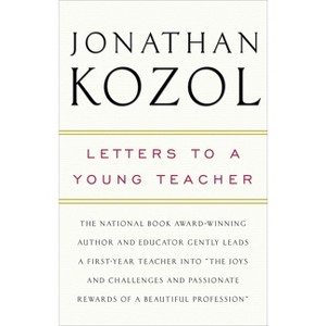 Letters to a Young Teacher - by  Jonathan Kozol (Paperback) - 1 of 1