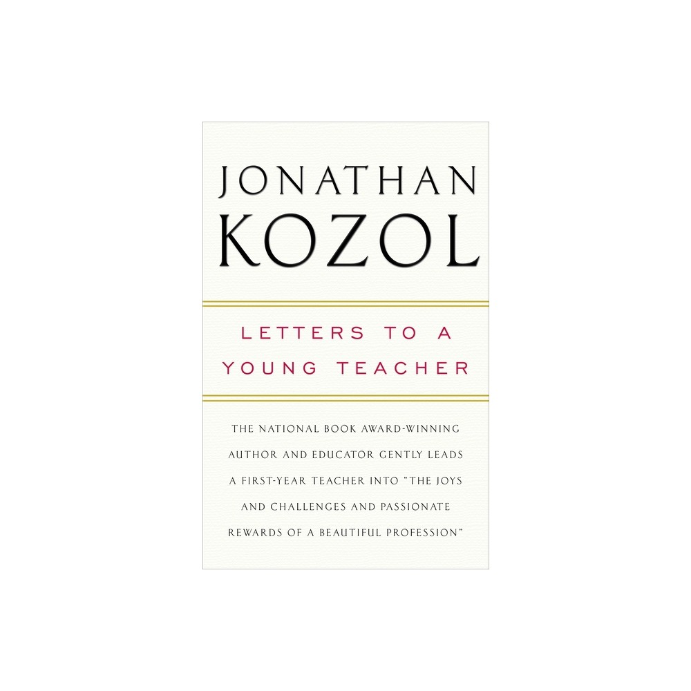 Letters to a Young Teacher - by Jonathan Kozol (Paperback)