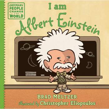 I Am Albert Einstein - (Ordinary People Change the World) by  Brad Meltzer (Paperback)