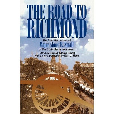 The Road to Richmond - (North's Civil War) by  Harold A Small (Paperback)