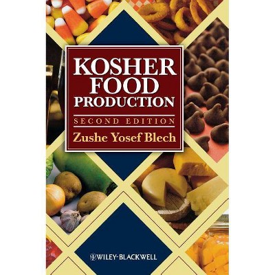 Kosher Food Production 2e - 2nd Edition by  Zushe Yosef Blech (Hardcover)