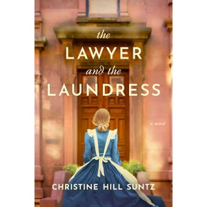 The Lawyer and the Laundress - by Christine Hill Suntz - 1 of 1