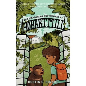 The Wandering Adventures at Hobart Mill - by  Dustin C Kinard (Paperback) - 1 of 1