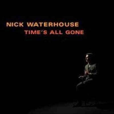 Nick Waterhouse - Time's All Gone (Vinyl)