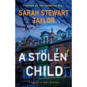 A Stolen Child - (Maggie d'Arcy Mysteries) by Sarah Stewart Taylor - 1 of 1