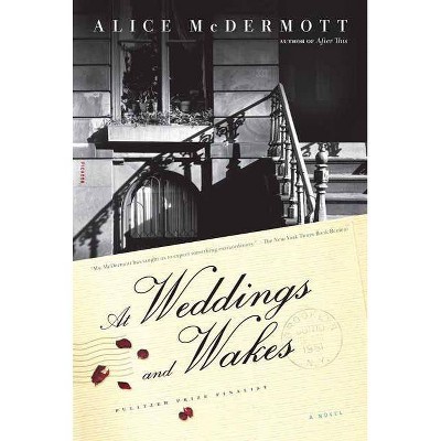 At Weddings and Wakes - by  Alice McDermott (Paperback)