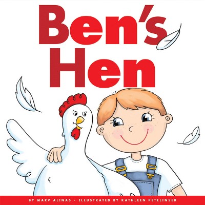 Ben's Hen - by  Marv Alinas (Paperback)
