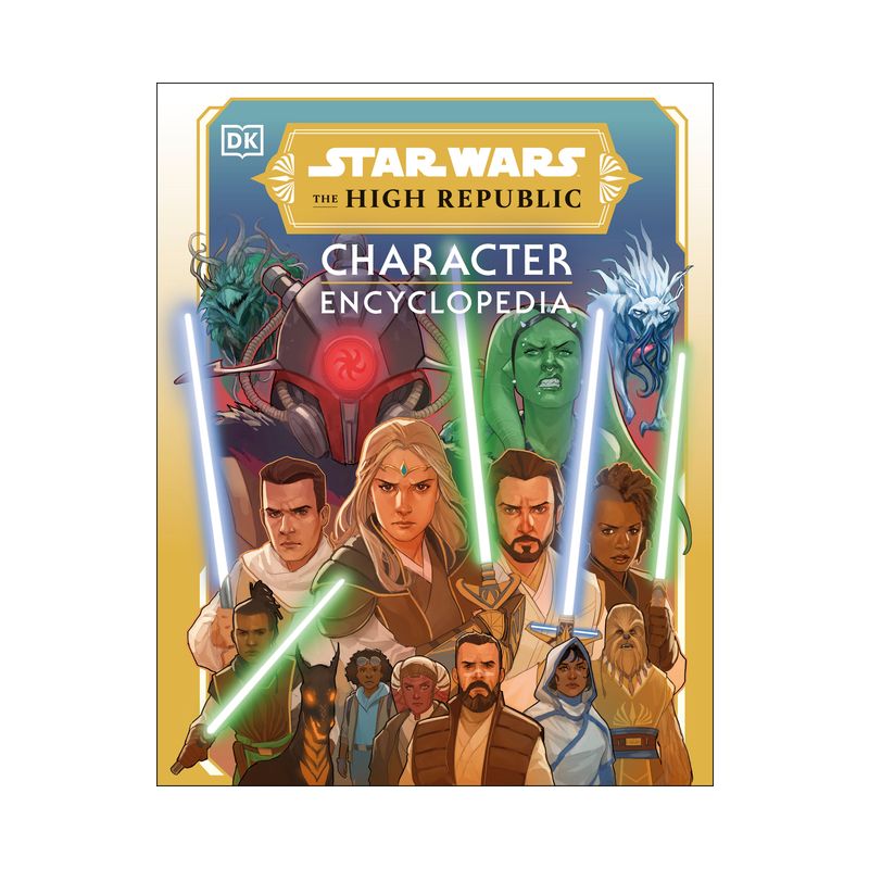Star Wars the High Republic Character Encyclopedia - by  Amy Richau & Megan Crouse (Hardcover), 1 of 2