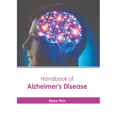 Handbook of Alzheimer's Disease - by  Blake Finn (Hardcover)