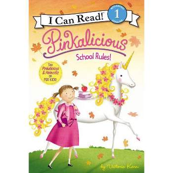 Pinkalicious: School Rules! ( Pinkalicious: I Can Read!, Level 1) (Paperback) - by Victoria Kann