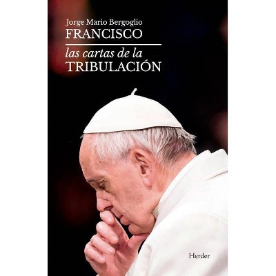 Las Cartas de la Tribulacion - by  Jorge Bergoglio (Paperback)