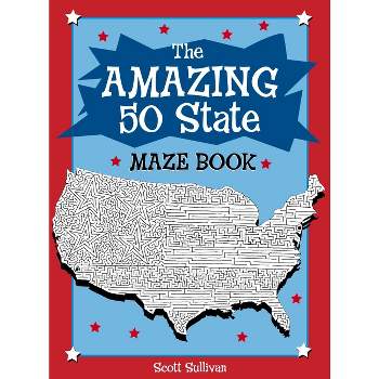 The Amazing 50 State Maze Book - by  Scott Sullivan (Paperback)