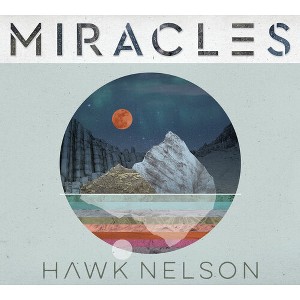 Hawk Nelson - Miracles (CD) - 1 of 1