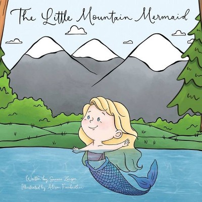 The Little Mountain Mermaid - by  Sunnie Zenger (Paperback)