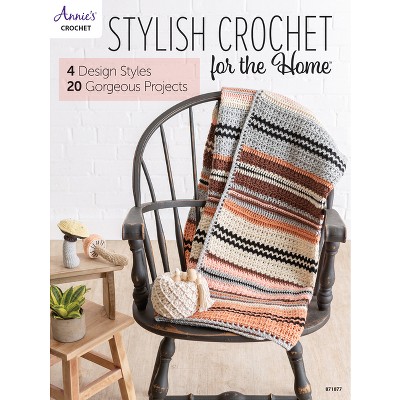 Stylish Crochet for the Home - by  Annie's (Paperback)