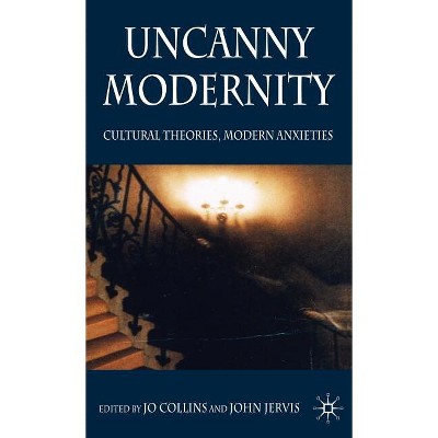 Uncanny Modernity - by  Jo Collins (Hardcover)