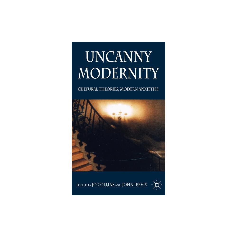 Uncanny Modernity - by Jo Collins (Hardcover)