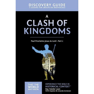 A Clash of Kingdoms Discovery Guide - (That the World May Know) by  Ray Vander Laan (Paperback)