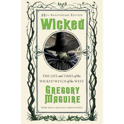 Wicked - by  Gregory Maguire (Hardcover)