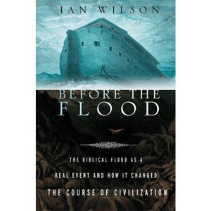 Before the Flood - by  Ian Wilson (Paperback) - 1 of 1
