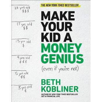 Make Your Kid a Money Genius (Even If You're Not) - by  Beth Kobliner (Paperback)
