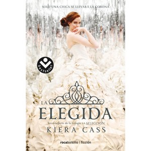 La Elegida/ The One - (La Selección / The Selection) by  Kiera Cass (Paperback) - 1 of 1