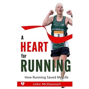 A Heart for Running - by  John McDonnell (Paperback) - 1 of 1