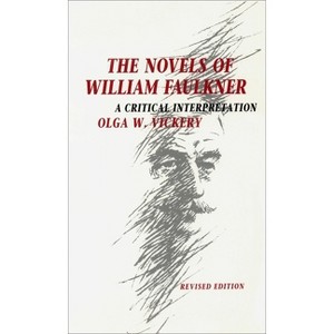 Novels of William Faulkner (P) (Revised) - 2nd Edition by  Olga W Vickery (Paperback) - 1 of 1