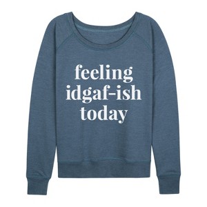 Women's - Instant Message - Feeling Idgafish Today Lightweight French Terry Wide Neck Long Sleeve Graphic Shirt - 1 of 4