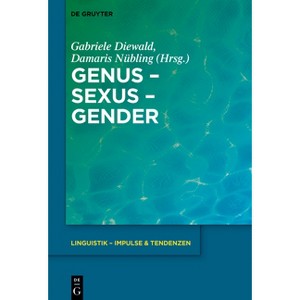 Genus - Sexus - Gender - (Linguistik - Impulse & Tendenzen) by  Gabriele Diewald & Damaris Nübling (Paperback) - 1 of 1