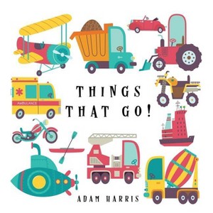 Things That Go! - (I Spy Books Ages 2-5) by  Adam Harris (Hardcover) - 1 of 1