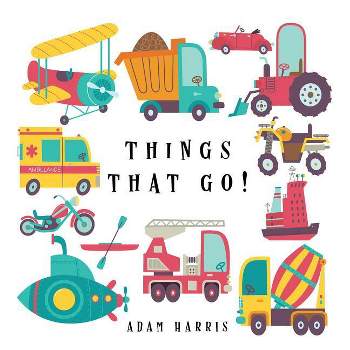 Things That Go! - (I Spy Books Ages 2-5) by  Adam Harris (Hardcover)