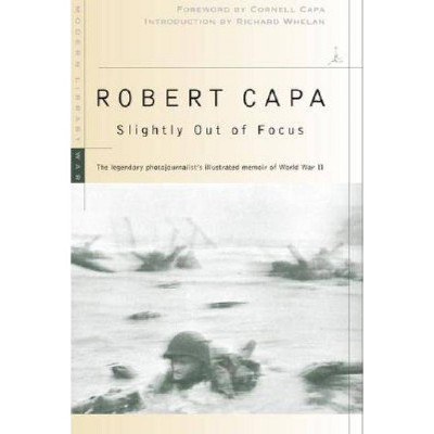 Slightly Out of Focus - (Modern Library War) by  Robert Capa (Paperback)