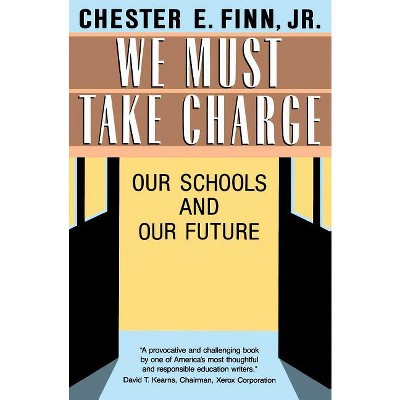 We Must Take Charge - by  Chester E Finn Jr (Paperback)