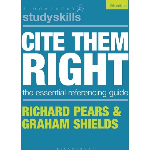 Cite Them Right - (Bloomsbury Study Skills) 12th Edition by  Richard Pears & Graham Shields (Hardcover) - image 1 of 1