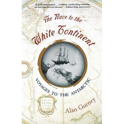 The Race to the White Continent - by  Alan Gurney (Paperback)