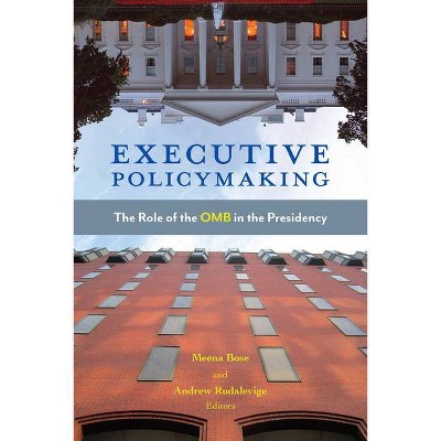 Executive Policymaking - by  Meena Bose & Andrew Rudalevige (Paperback)