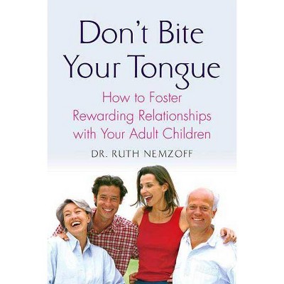 Don't Bite Your Tongue - by  Ruth Nemzoff (Paperback)