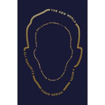 The New World - by  Chris Adrian & Eli Horowitz (Paperback)