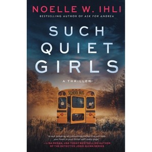 Such Quiet Girls - by  Noelle West Ihli (Paperback) - 1 of 1