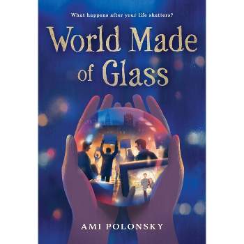 World Made of Glass - by Ami Polonsky