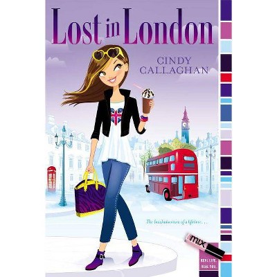 Lost in London - (Mix) by  Cindy Callaghan (Paperback)